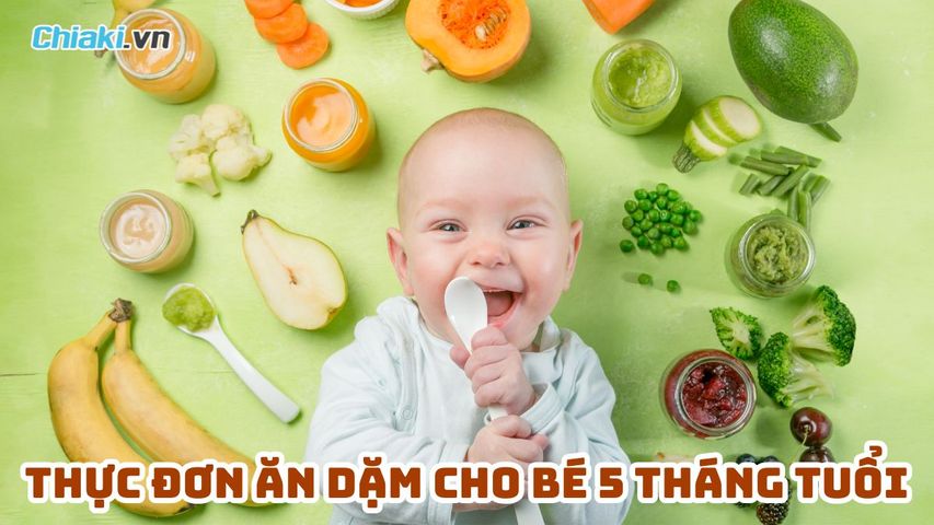Thực đơn ăn dặm cho bé 5 tháng tuổi khoa học, bổ dưỡng