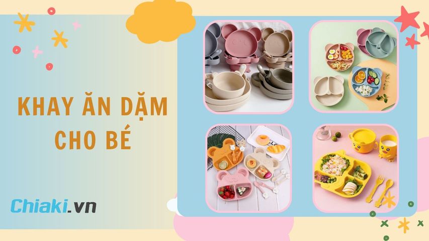TOP 10 khay ăn dặm cho bé được nhiều mẹ Việt tin dùng hiện nay