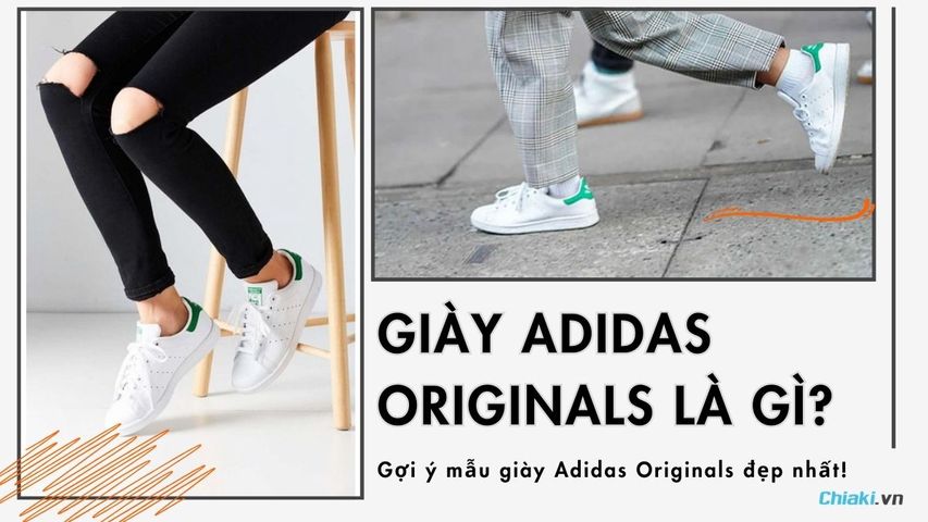 Giày Adidas Originals là gì? 9 Mẫu giày Adidas Originals yêu thích hiện nay