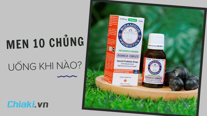 Men 10 chủng uống khi nào? Cách sử dụng men 10 chủng BioAmicus