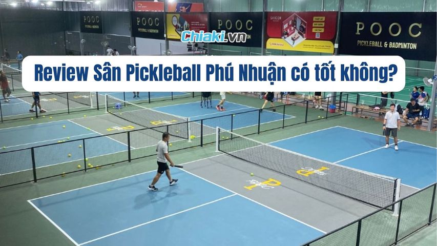 Review 3 sân Pickleball Phú Nhuận tại Hồ Chí Minh có tốt không?
