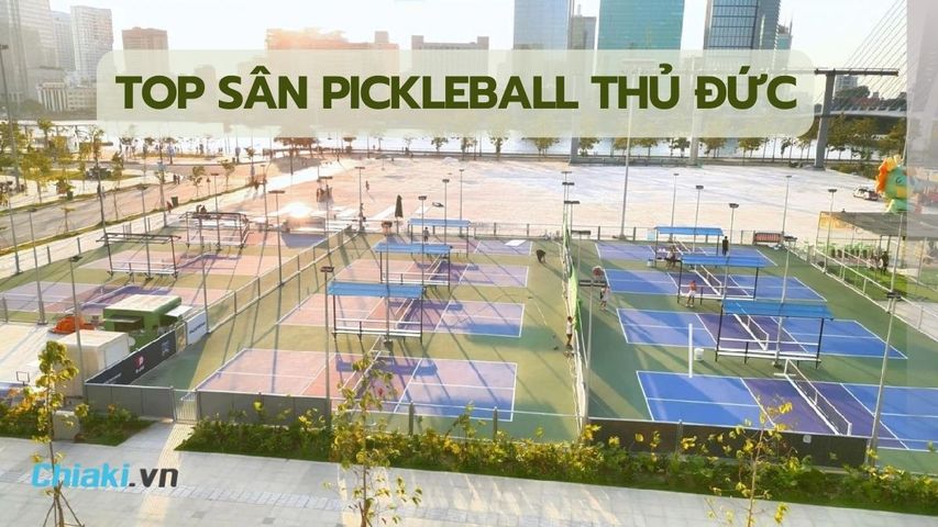 Tổng hợp Top 10 sân Pickleball Thủ Đức uy tín và chất lượng cao