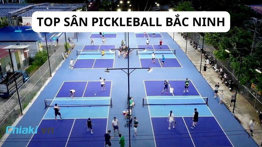 Top 10 sân pickleball Bắc Ninh mang đến trải nghiệm đẳng cấp đáng thử