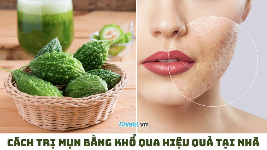 12 cách trị mụn bằng khổ qua nhanh chóng, hiệu quả ngay tại nhà