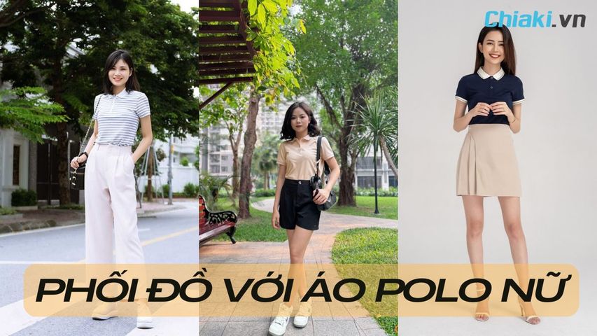 20 cách phối đồ với áo polo nữ đơn giản, sành điệu, nâng tầm phong cách