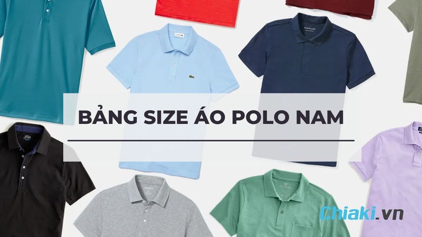 Bảng size áo polo nam chuẩn xác và cách chọn size áo phù hợp