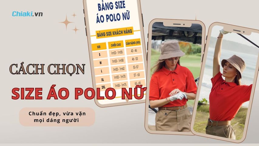 Hướng dẫn chọn size áo polo nữ chuẩn đẹp, vừa vặn mọi dáng người 