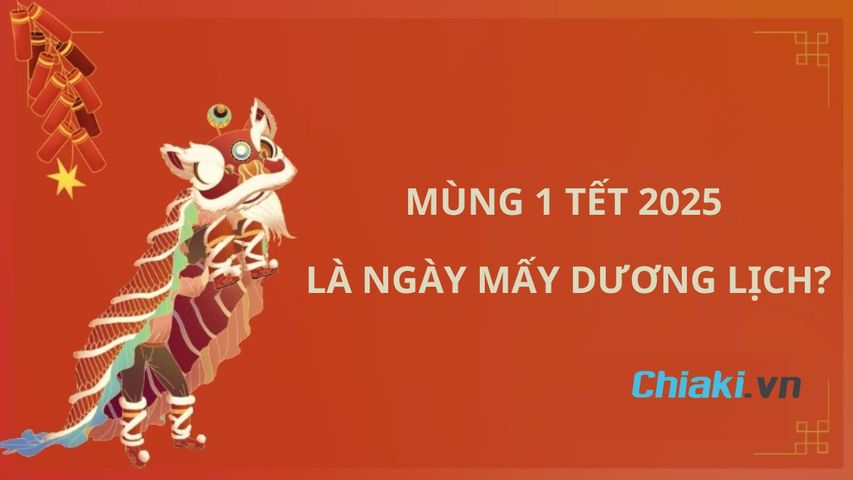 Mùng 1 Tết 2025 là ngày mấy Dương lịch? Lịch nghỉ Tết 2025