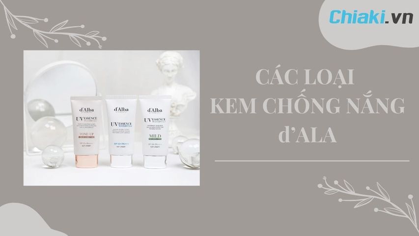 Review kem chống nắng d'Alba có mấy loại? Dùng cho da gì? Có tốt không?