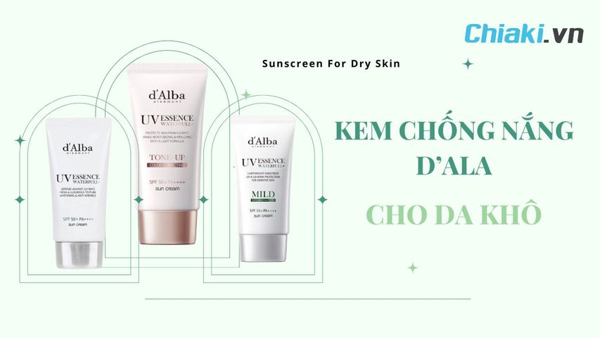 Review kem chống nắng d’Alba cho da khô HOT mùa 2026