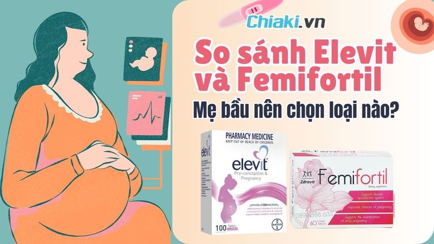 So sánh Elevit và Femifortil: Mẹ bầu nên chọn loại nào?