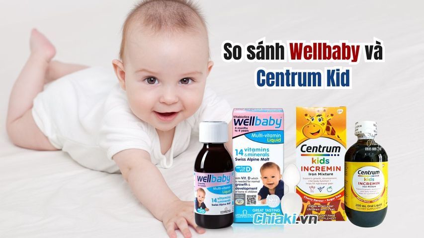 So sánh Wellbaby và Centrum Kid loại nào tốt hơn cho bé?