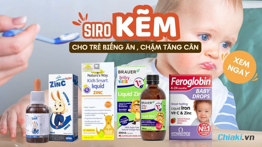 Top 10 Siro Kẽm Cho Trẻ Biếng Ăn, Chậm Tăng Cân Hiệu Quả