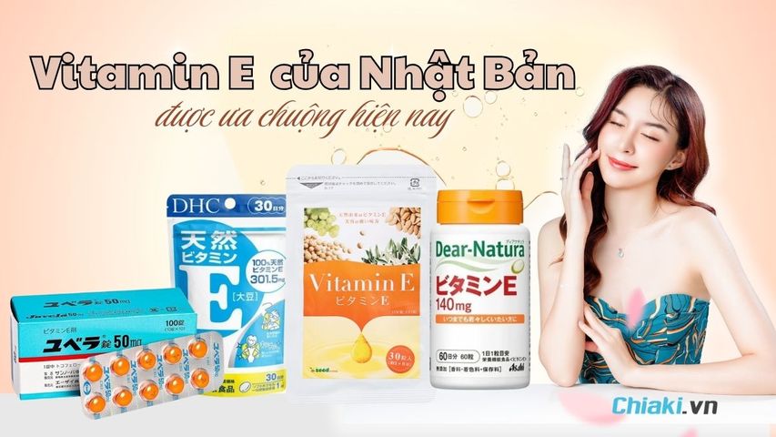 Top 5 Vitamin E của Nhật nội địa được ưa chuộng hiện nay