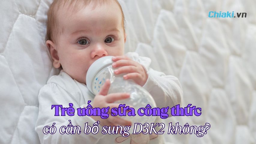 Trẻ uống sữa công thức có cần bổ sung D3K2 không? Cách dùng đúng