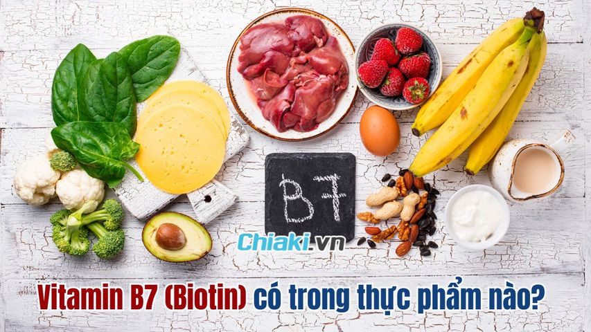 Vitamin b7 có trong thực phẩm nào? 10 thực phẩm nên bổ sung