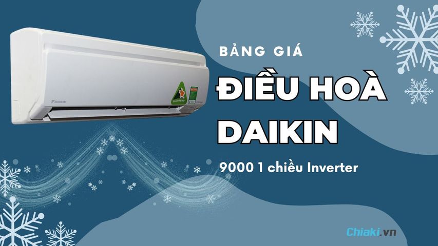 Giá điều hoà Daikin 9000 1 chiều Inverter 2026 - Cập nhật mới