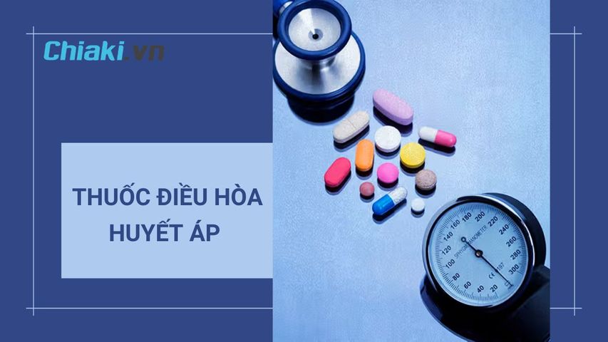TOP 5 thuốc điều hòa huyết áp hiệu quả được khuyên dùng