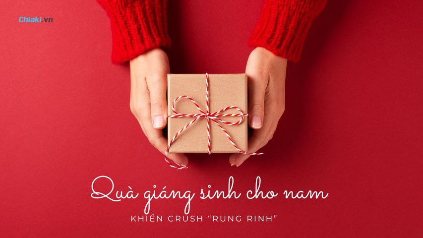 20+ Món quà giáng sinh cho nam tinh tế khiến crush “rung rinh”