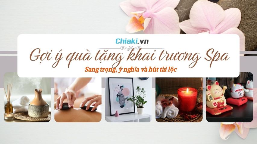 20+ Quà tặng khai trương spa sang trọng, ý nghĩa, hút tài lộc