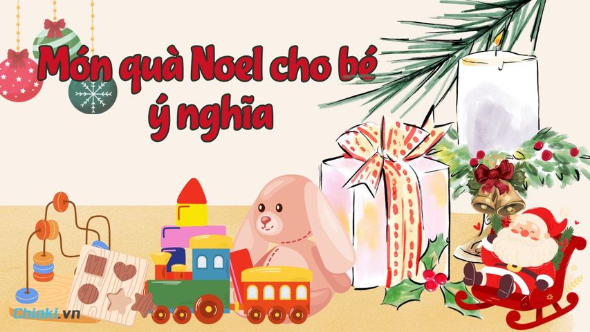30+ Món quà Noel cho bé dễ thương, an toàn và ý nghĩa