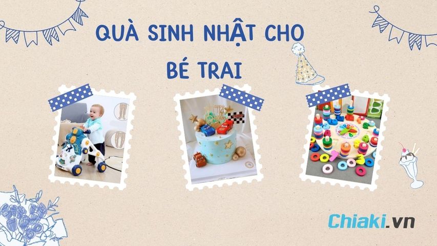 42 món quà sinh nhật cho bé trai ý nghĩa, độc đáo, mới lạ nhất