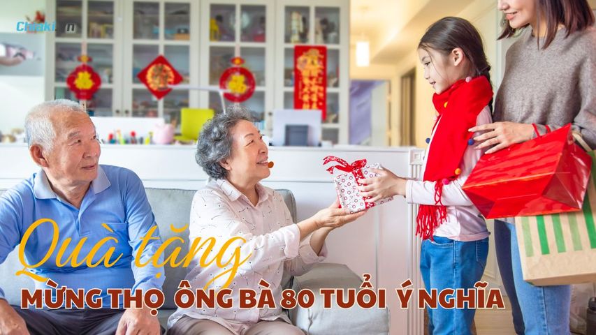 Top 20 Quà tặng mừng thọ 80 tuổi sang trọng, chu đáo cho người cao tuổi