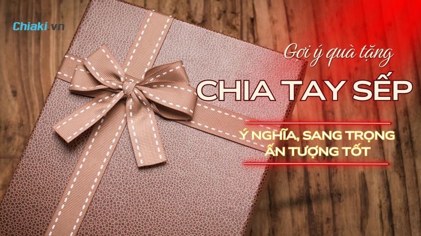 Top 25+ Món quà chia tay sếp ý nghĩa, sang trọng, để lại ấn tượng tốt