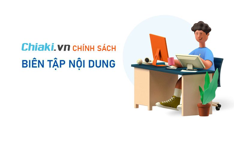Chính sách biên tập nội dung tại website Chiaki.vn