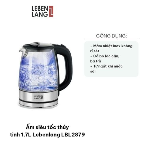Ấm Siêu Tốc Thủy Tinh Lebenlang LBL2879 - Dung Tích 1.7L, Công Suất 2200W, Chất Liệu Inox & Thủy Tinh, Thiết Kế Hiện Đại, Sang Trọng