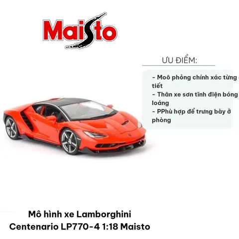 Mô hình xe hơi Lamborghini Centenario LP770-4 1:18 Maisto - Mô phỏng chi tiết siêu xe thể thao đẳng cấp, quà tặng hoàn hảo cho tín đồ xe hơi