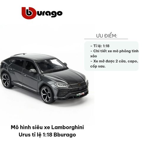 Mô Hình Siêu Xe Lamborghini Urus Tỉ Lệ 1:18 Bburago - Mô Phỏng Chi Tiết, Sang Trọng Cho Người Sưu Tập Xe Hơi