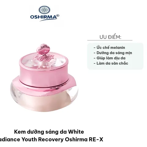 Kem Dưỡng Sáng Da White Radiance Youth Recovery Oshirma RE-X - Giúp Làm Sáng, Giảm Nếp Nhăn, Dưỡng Ẩm Cho Da Khỏe Mạnh