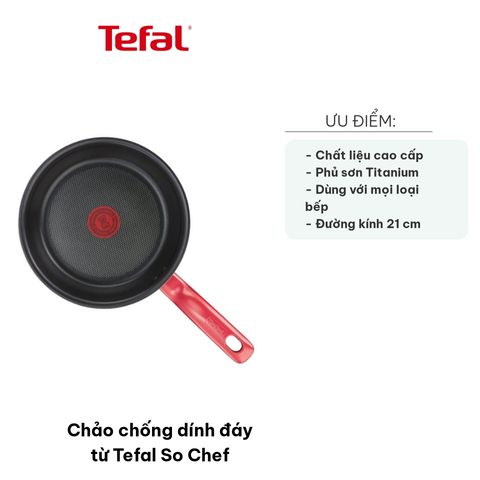 Chảo Chống Dính Tefal So Chef 21cm - Nhôm Cao Cấp, Phủ Titanium, Tương Thích Bếp Từ, Đáy Sâu, Chịu Nhiệt Tối Đa 400°C