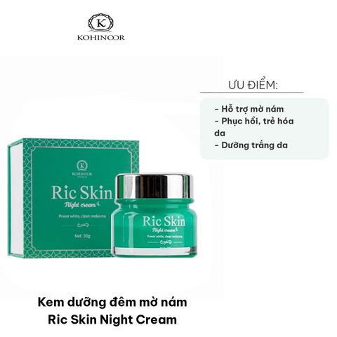 Kem dưỡng đêm mờ nám Ric Skin - Giúp xóa mờ tàn nhang, làm trắng da tự nhiên, phù hợp mọi loại da, chiết xuất thảo mộc 30g