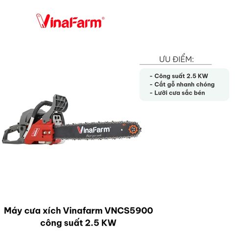 Máy Cưa Xích Vinafarm VNCS5900 - Công Suất 2.5 KW, Dung Tích 52 cc, Lam 20 inch, Thích Hợp Cho Làm Vườn Và Thợ Mộc