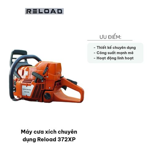 Máy Cưa Xích Chuyên Dụng Reload 372XP - Cưa Cắt Nhanh, Hiệu Suất Cao, Dành Cho Công Việc Hạng Nặng, Thiết Kế Đột Phá