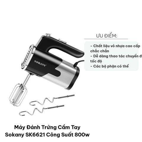 Máy Đánh Trứng Cầm Tay Sokany SK6621 - Công Suất 800W, 5 Tốc Độ, Phù Hợp Làm Bánh và Kem Tích Hợp Đầu Trộn, Dễ Dàng Sử Dụng