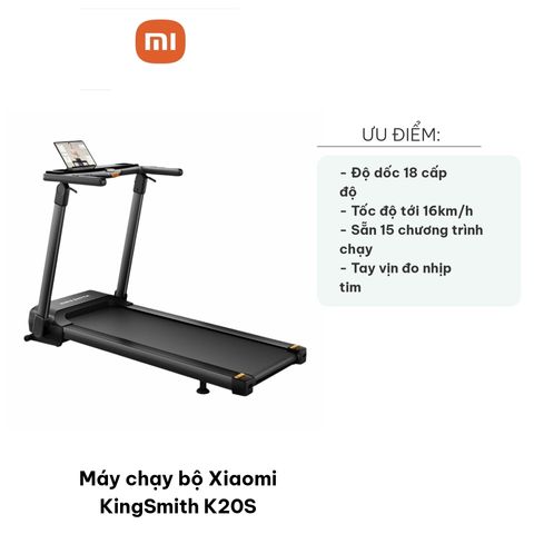 Máy Chạy Bộ Xiaomi KingSmith K20S - Động Cơ Không Chổi Than, Tối Đa 16Km/h, Tải Trọng 120Kg, Thảm Rộng 640mm Chuyên Dụng Cho Tập Luyện Tại Nhà