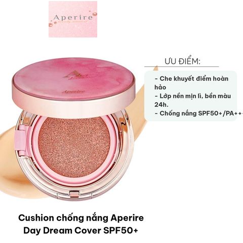 Cushion Chống Nắng Aperire Day Dream Cover SPF50+ - Phấn Nước Hàn Quốc Che Phủ Tối Ưu, Dưỡng Ẩm, Kiểm Soát Dầu, Bền Màu 24h