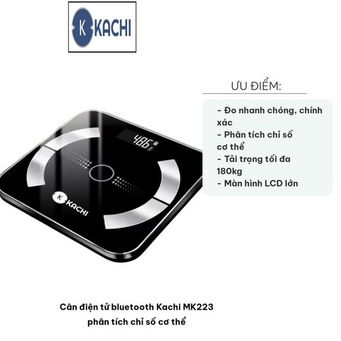 Cân điện tử Bluetooth Kachi MK223 - Phân tích chỉ số cơ thể, BMI, mỡ, nước, cơ nặng - Thiết kế hiện đại, dễ sử dụng, kết nối với smartphone