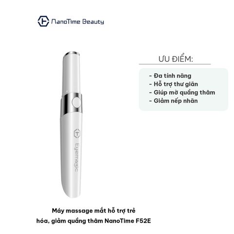 Máy Massage Mắt NanoTime F52E - Thiết Kế Gọn Nhẹ, Hỗ Trợ Trẻ Hóa và Giảm Quầng Thâm, Công Nghệ Magic Thông Minh