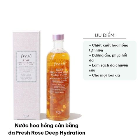 Nước Hoa Hồng Cân Bằng Da Fresh Rose Deep Hydration - Toner Dưỡng Ẩm Cho Mọi Loại Da, Chiết Xuất Từ Hoa Hồng Tươi 100ml/250ml