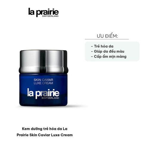 Kem Dưỡng Trẻ Hóa Da La Prairie Skin Caviar Luxe Cream 50ml - Chống Lão Hóa, Dưỡng Ẩm, Làm Khỏe Da, Chất Lượng Cao Cấp từ Thụy Sĩ