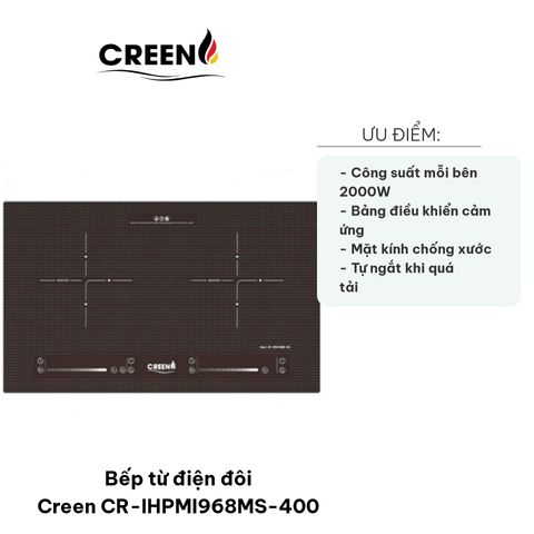 Bếp Từ Điện Đôi Creen CR-IHPMI968MS-400 - Công Suất 4000W, Bảng Điều Khiển Cảm Ứng, Thiết Kế Hiện Đại Từ Tây Ban Nha