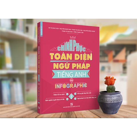 Sách Chinh Phục Toàn Diện Ngữ Pháp Tiếng Anh Bằng Infographic Tập 2 - Hướng Dẫn 10 Chuyên Đề Ngữ Pháp Hiện Đại và Thực Hành