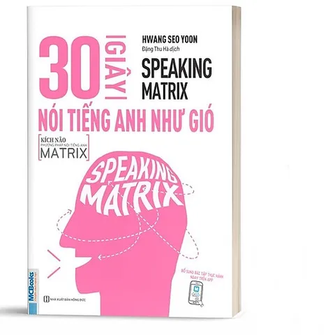 Sách Speaking Matrix - 30 giây nói tiếng Anh như gió