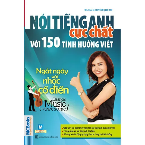 Nói tiếng Anh cực chất với 150 tình huống Việt