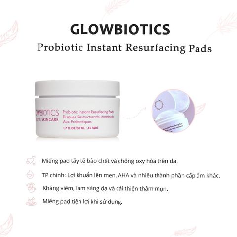 Miếng đệm tẩy tế bào chết Probiotic Instant Resurfacing Pads - Chăm sóc da mịn màng, cải thiện nếp nhăn, 45 miếng từ Glowbiotics Mỹ