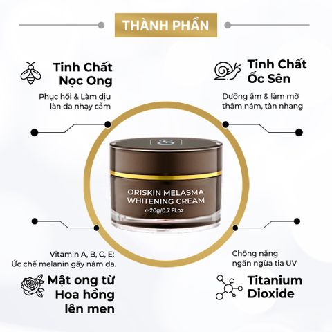 Kem Hỗ Trợ Ngừa Nám Tàn Nhang Oriskin Melasma Whitening Cream 20g